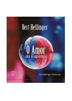 O Amor do Espírito na Hellinger Sciencia – Bert Hellinger.pdf